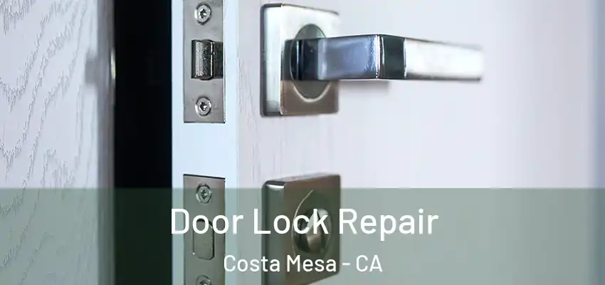  Door Lock Repair Costa Mesa - CA