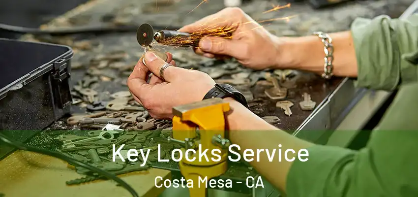  Key Locks Service Costa Mesa - CA
