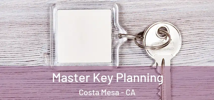  Master Key Planning Costa Mesa - CA