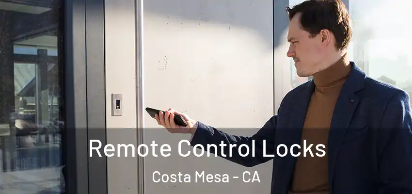  Remote Control Locks Costa Mesa - CA