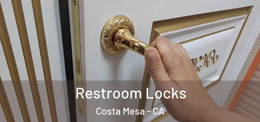 Restroom Locks Costa Mesa - CA