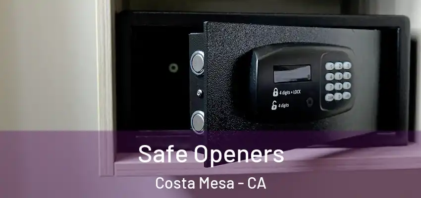 Safe Openers Costa Mesa - CA